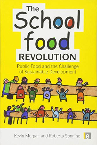 Imagen de archivo de The School Food Revolution: Public Food and the Challenge of Sustainable Development a la venta por Chiron Media