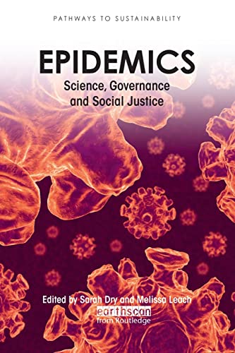 Imagen de archivo de Epidemics: Science, Governance and Social Justice (Pathways to Sustainability) a la venta por WorldofBooks