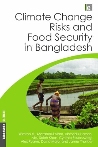 Imagen de archivo de Climate Change Risks and Food Security in Bangladesh (Earthscan Climate) a la venta por Reuseabook