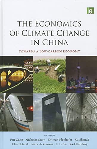 9781849711746: The Economics of Climate Change in China: Towards a Low-Carbon Economy