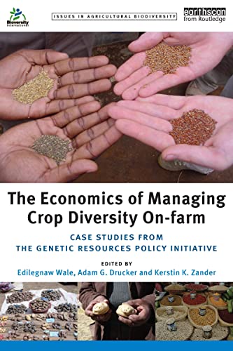 Stock image for The Economics of Managing Crop Diversity On-farm: Case studies from the Genetic Resources Policy Initiative for sale by Revaluation Books