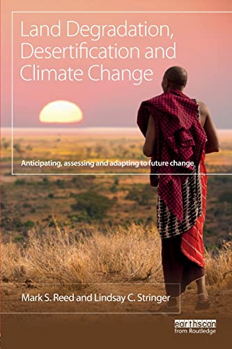 9781849712712: Land Degradation, Desertification and Climate Change: Anticipating, assessing and adapting to future change (Climate and Development)