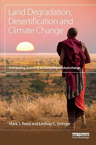 9781849712712: Land Degradation, Desertification and Climate Change: Anticipating, assessing and adapting to future change