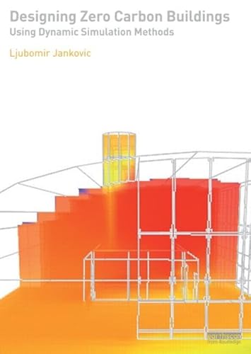 9781849712941: Designing Zero Carbon Buildings Using Dynamic Simulation Methods