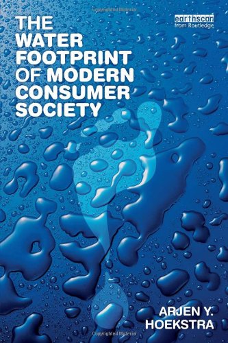 9781849713030: The Water Footprint of Modern Consumer Society (Earthscan Water Text)