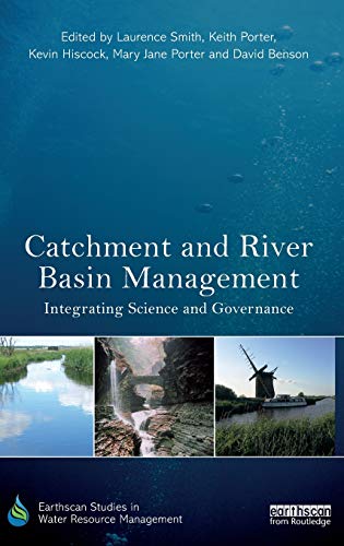 Imagen de archivo de Catchment and River Basin Management: Integrating Science and Governance (Earthscan Studies in Water Resource Management) a la venta por Chiron Media