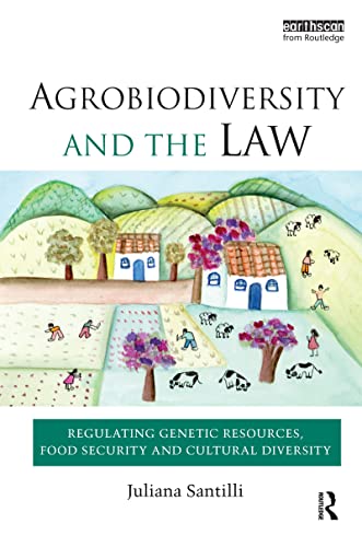Beispielbild fr Agrobiodiversity and the Law: Regulating Genetic Resources, Food Security and Cultural Diversity zum Verkauf von Chiron Media