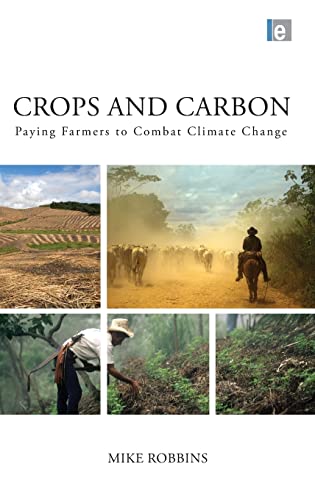 Imagen de archivo de Crops and Carbon: Paying Farmers to Combat Climate Change a la venta por Chiron Media