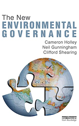 The New Environmental Governance (9781849714105) by Holley, Cameron; Gunningham, Neil; Shearing, Clifford