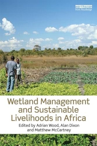 Beispielbild fr Wetlands Management and Sustainable Livelihoods in Africa zum Verkauf von Blackwell's