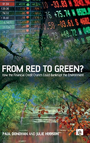 Imagen de archivo de From Red to Green?: How the Financial Credit Crunch Could Bankrupt the Environment a la venta por ThriftBooks-Dallas