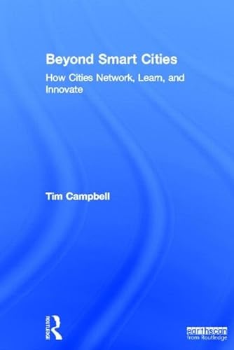 9781849714259: Beyond Smart Cities: How Cities Network, Learn and Innovate