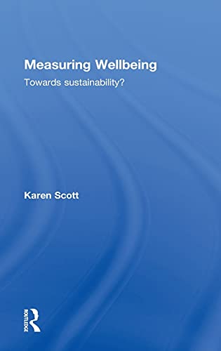 Measuring Wellbeing: Towards Sustainability?: Towards sustainability? (9781849714624) by Scott, Karen