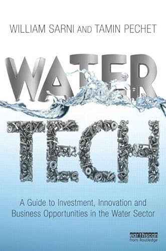 9781849714730: Water Tech: A Guide to Investment, Innovation and Business Opportunities in the Water Sector
