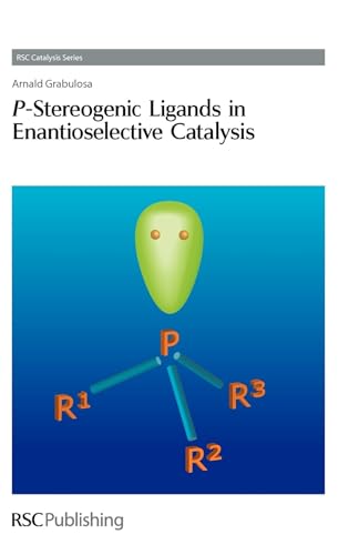 9781849731232: P-Stereogenic Ligands in Enantioselective Catalysis: Rsc: Volume 7 (Catalysis Series)