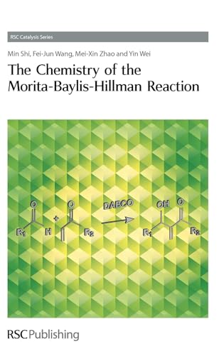 THE CHEMISTRY OF THE MORITA-BAYLIS-HILLMAN REACTION (RSC CATALYSIS SERIES)