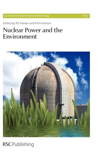 NUCLEAR POWER AND THE ENVIRONMENT (ISSUES IN ENVIRONMENTAL SCIENCE AND TECHNOLOGY)