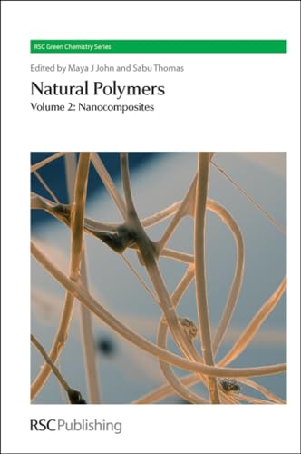 9781849734035: Natural Polymers: Nanocomposites v. 2 (RSC Green Chemistry): Volume 2: Nanocomposites (Green Chemistry Series)