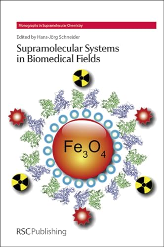 Supramolecular Systems in Biomedical Fields (Monographs in Supramolecular Chemistry, Volume 13) (9781849736589) by Schneider, Hans-Jorg