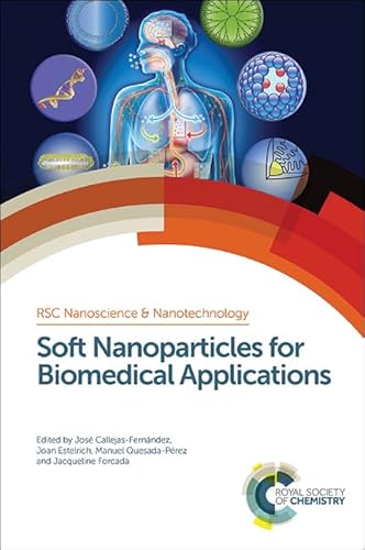 9781849738118: Soft Nanoparticles for Biomedical Applications: Rsc: Volume 34 (Nanoscience & Nanotechnology Series)