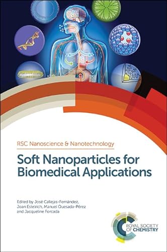 Stock image for Soft Nanoparticles for Biomedical Applications: Rsc: Volume 34 (Nanoscience & Nanotechnology Series) for sale by WorldofBooks