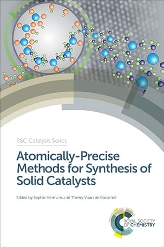9781849738293: Atomically-Precise Methods for Synthesis of Solid Catalysts: Volume 22