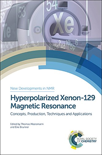 9781849738897: Hyperpolarized Xenon-129 Magnetic Resonance: Concepts, Production, Techniques and Applications: Volume 4 (New Developments in NMR)