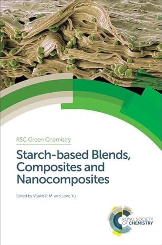 9781849739795: Starch-based Blends, Composites and Nanocomposites: Volume 37 (Green Chemistry Series)