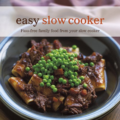 Beispielbild fr Easy Slow Cooker: Fuss-free Family Food from Your Slow Cooker zum Verkauf von Wonder Book