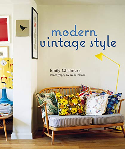 9781849750998: Modern Vintage Style: Using Vintage Pieces in the Contemporary Home
