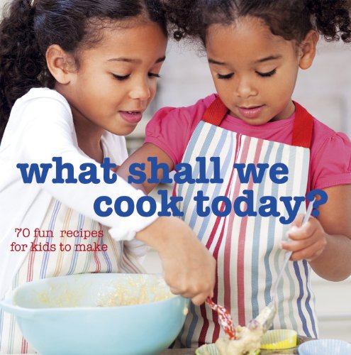 Imagen de archivo de What Shall We Cook Today?: More Than 70 Fun Recipes for Kids to Make a la venta por AwesomeBooks