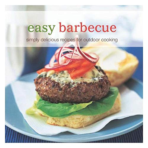 Beispielbild fr Easy Barbecue: Simply Delicious Recipes for Outdoor Cooking zum Verkauf von WorldofBooks