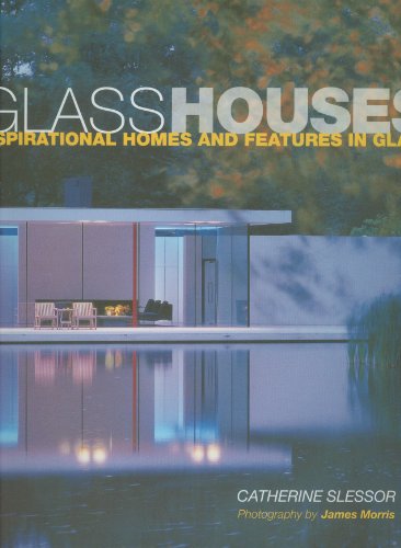 Imagen de archivo de Glass Houses: Inspirational Homes And a la venta por Better World Books Ltd