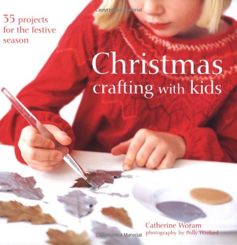 Beispielbild fr Christmas Crafting with Kids: 35 Projects for the Festive Season zum Verkauf von Books of the Smoky Mountains