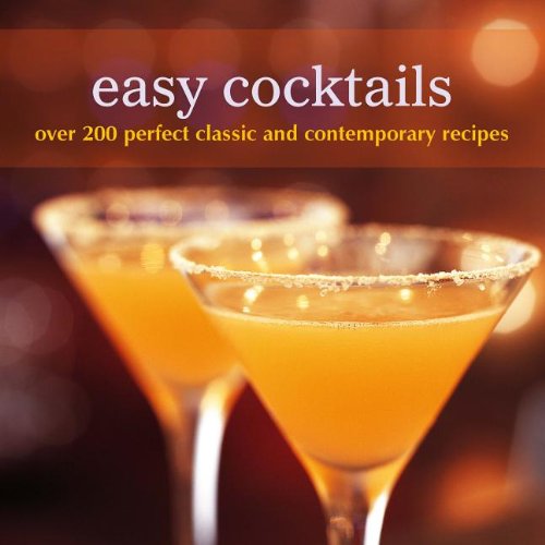 Imagen de archivo de Easy Cocktails: Over 200 Classic and Contemporary Recipes a la venta por More Than Words