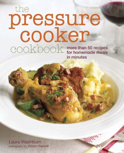 Beispielbild fr The Pressure Cooker Cookbook: Recipes for homemade meals in minutes zum Verkauf von Wonder Book