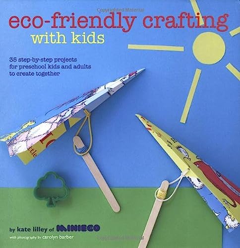 Beispielbild fr Eco-friendly Crafting with Kids: 35 Step-by-step Projects for Preschool Kids and Adults to Create Together zum Verkauf von WorldofBooks