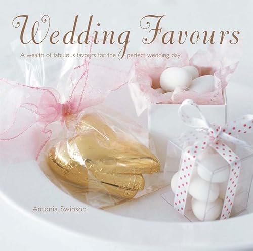 9781849752282: Wedding Favours: A Wealth of Wedding Favours for the Perfect Wedding Day