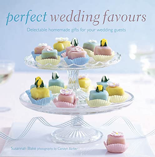 9781849752534: Perfect Wedding Favors: Delectable Homemade Gifts for Your Wedding Guests