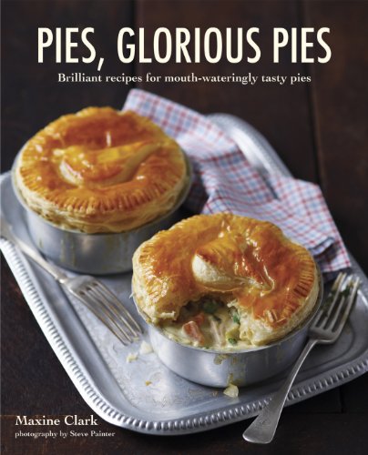 Imagen de archivo de Pies, Glorious Pies: Brilliant recipes for mouth-wateringly tasty pies a la venta por Goodwill