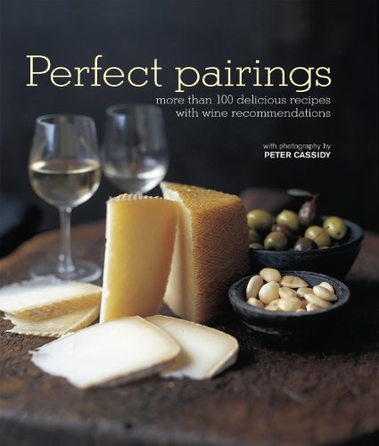 Perfect Pairings: More than 100 delicious recipes with wine recommendations (9781849752640) by [???]