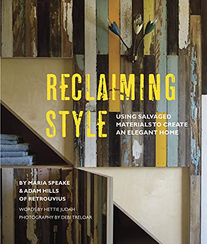 Stock image for Reclaiming Style: Using salvaged materials to create an elegant home for sale by Half Price Books Inc.