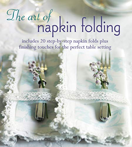 Beispielbild fr The Art of Napkin Folding: Includes 20 step-by-step napkin folds plus finishing touches for the perfect table setting zum Verkauf von WorldofBooks