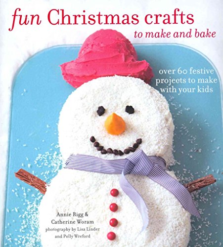 Beispielbild fr Fun Christmas Crafts to Make and Bake: Over 60 Festive Projects to Make With Your Kids zum Verkauf von Wonder Book