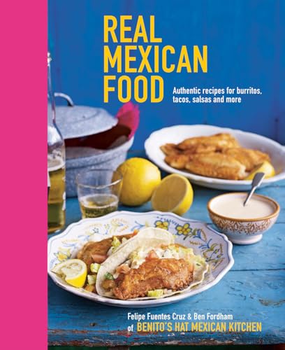 Beispielbild fr Real Mexican Food: Authentic Recipes for Burritos, Tacos, Salsas and More zum Verkauf von ThriftBooks-Atlanta