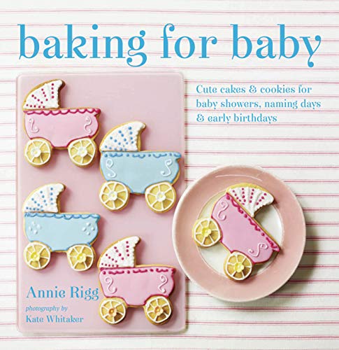 Beispielbild fr Baking for Baby : Cute Cakes and Cookies for Baby Showers, Christenings and Early Birthdays zum Verkauf von Better World Books