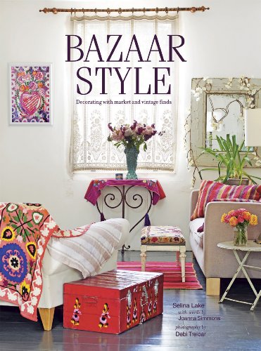 Beispielbild fr Bazaar Style: Decorating with market and vintage finds zum Verkauf von WorldofBooks