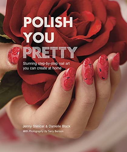 Beispielbild fr Polish You Pretty - Stunning step-by-step nail art you can create at home zum Verkauf von AwesomeBooks