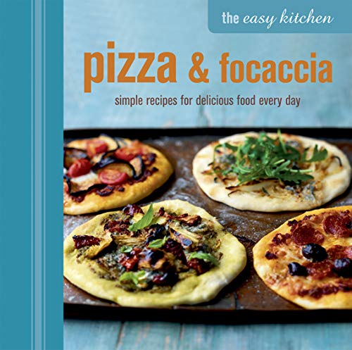 Beispielbild für The Easy Kitchen: Pizza & Focaccia: Simple recipes for delicious food every day zum Verkauf von Hippo Books