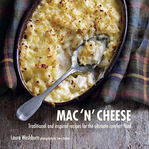 Mac 'n' Cheese: Traditional and inspired recipes for the ultimate comfort food (9781849754255) by Hutton, Laura Washburn